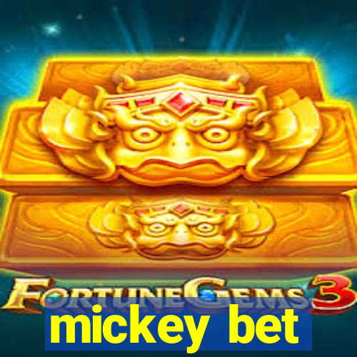 mickey bet